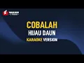 Download Lagu Hijau Daun - Cobalah (Karaoke)