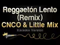 Download Lagu CNCO, Little Mix - Reggaetón Lento (Remix) (Karaoke Version)