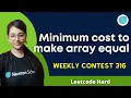 Minimum Cost to Make Array Equal Leetcode 2448 Leetcode Contest Hard Binary Search CPP