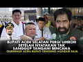 BUPATI ACEH SELATAN TAK SANGGUP TANGANI BENCANA, MALAH UMROH. GUB ACEH: BUPATI CENGENG MUNDUR SAJA