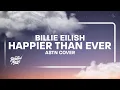 Billie Eilish - Happier Than Ever (ASTN Cover) (Lyrics)
