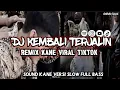 Lagu DJ KEMBALI TERJALIN (SLAM) - REMIX KANE VERSI SLOW FULL BASS 2025