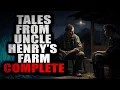 Tales from Uncle Henry s Farm COMPLETE Creepypasta Compilation
