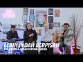 The Lounge | Ade Govinda, Indah Yastami, Dekwa - Lebih Indah Berpisah (Live Session)