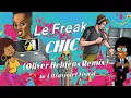 CHIC - Le Freak (Oliver Heldens Remix) [Nile Rodgers Narration]