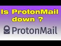 Is ProtonMail down Why is ProtonMail not working