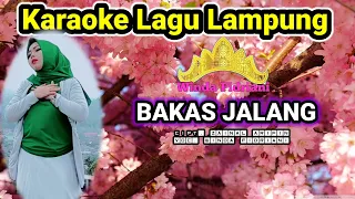 Download Karaoke lagu Lampung // Bakas Jalang - Cipt. Zainal Arifin, Voc.Winda Fidriani MP3