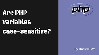Are PHP variables case sensitive
