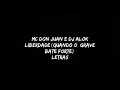Mc Don Juan e Dj Alok liberdade(quando o grave bate forte)letras