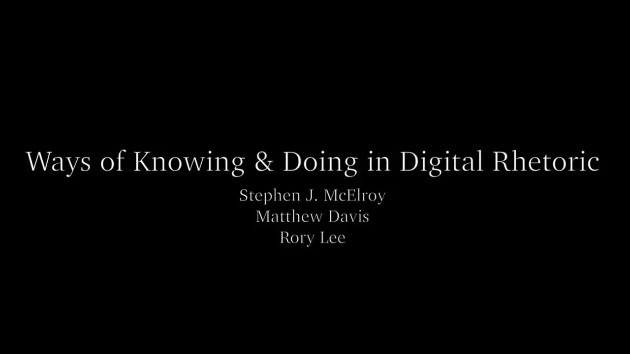 Ways of Knowing & Doing in Digital Rhetoric: A Primer
