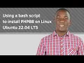 Using a bash script to install PHPBB on Linux Ubuntu 22 04 LTS