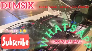 132 Gude Gude Siketi Dj Msix Extended For More 255 761 858 584 