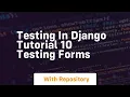 testing in django tutorial 10 testing forms