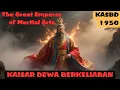 Lagu KAISAR AGUNG SENI BELA DIRI BAB 1950 KAISAR DEWA BERKELIARAN