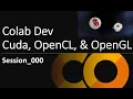 Colab Dev Cuda OpenCL OpenGL - Session