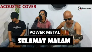 Download POWER METAL - SELAMAT MALAM || GARAGE ACOUSTIC CHANNEL || COVER AKUSTIK || LIRIK MP3