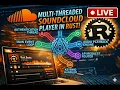 Multi threaded Architecture Junior dev Roudy Soundcloud Music Player Async Rust
