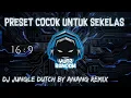 Download Lagu PRESET DJ JUNGLE DUTCH BY ANANG REMIXER MENGKANE FULLBEAT || COCOK UNTUK FOTO SEKELAS VIRAL TIKTOK