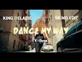 Download Lagu Dance My Way — SK No Edit \u0026 King Delalie