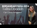 Download Lagu Talita Doodoh - Bersandar padaNya | Cipt. Conny Ponggawa