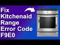 KitchenAid Range Error Code F9E0 Poor Electrical Connection - Best Solutions To Fix Error F9E0