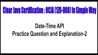 Java Certification Date Time API Practice Question and Explanation - 2 by Durga sir