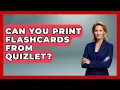Can You Print Flashcards From Quizlet - Ultimate Study Hacks