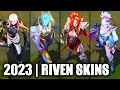 ALL RIVEN SKINS SPOTLIGHT 2023 League of Legends