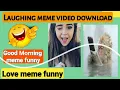Laughing meme download Good morning meme funny Love meme funny