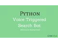 Alpha Version - My Voice Triggered Search Bot Python