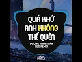 Quá Khứ Anh Không Thể Quên (Remix)