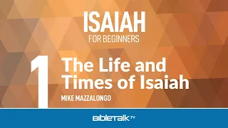 The Life and Times of Isaiah