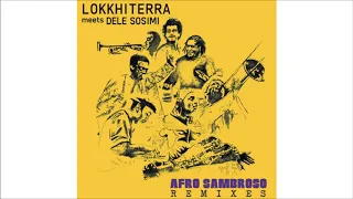 lokkhi terra meets dele sosimi afro sambroso francesco chiocci remix 