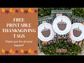 FREE Printable Thanksgiving Tags because I m Thankful for You