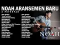 Lagu Peterpan x NOAH - Album Kumpulan Lagu Nostalgia Terbaik | Sally Sendiri, Yang Terdalam