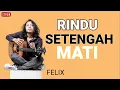 Download Lagu Rindu Setengah Mati - d-Masiv | Felix cover
