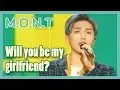 Lagu [HOT] M.O.N.T - Will you be my girlfriend? , 몬트 - 사귈래 말래? Show Music core 20190112