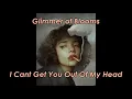 Glimmer of Blooms - I Cant Get You Out Of My Head (LYRICS)