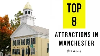 Top 8 Best Tourist Attractions in Manchester - Vermont