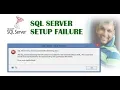 HOW TO FIX SQL SERVER SETUP FAILURE