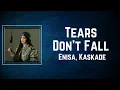 Enisa, Kaskade - Tears Don't Fall (Lyrics)