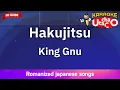 Download Lagu Hakujitsu – King Gnu (Romaji Karaoke no guide)