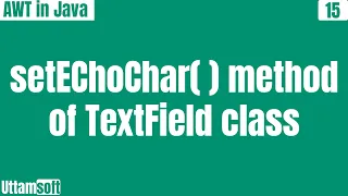 setechochar method of java awt textfield class with suitable example use in java awt