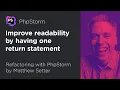 Improve Readability by Having One Return Statement Refactoring With PhpStorm by Matthew Setter
