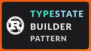 Rust Programming TypeState Builder Pattern Explained