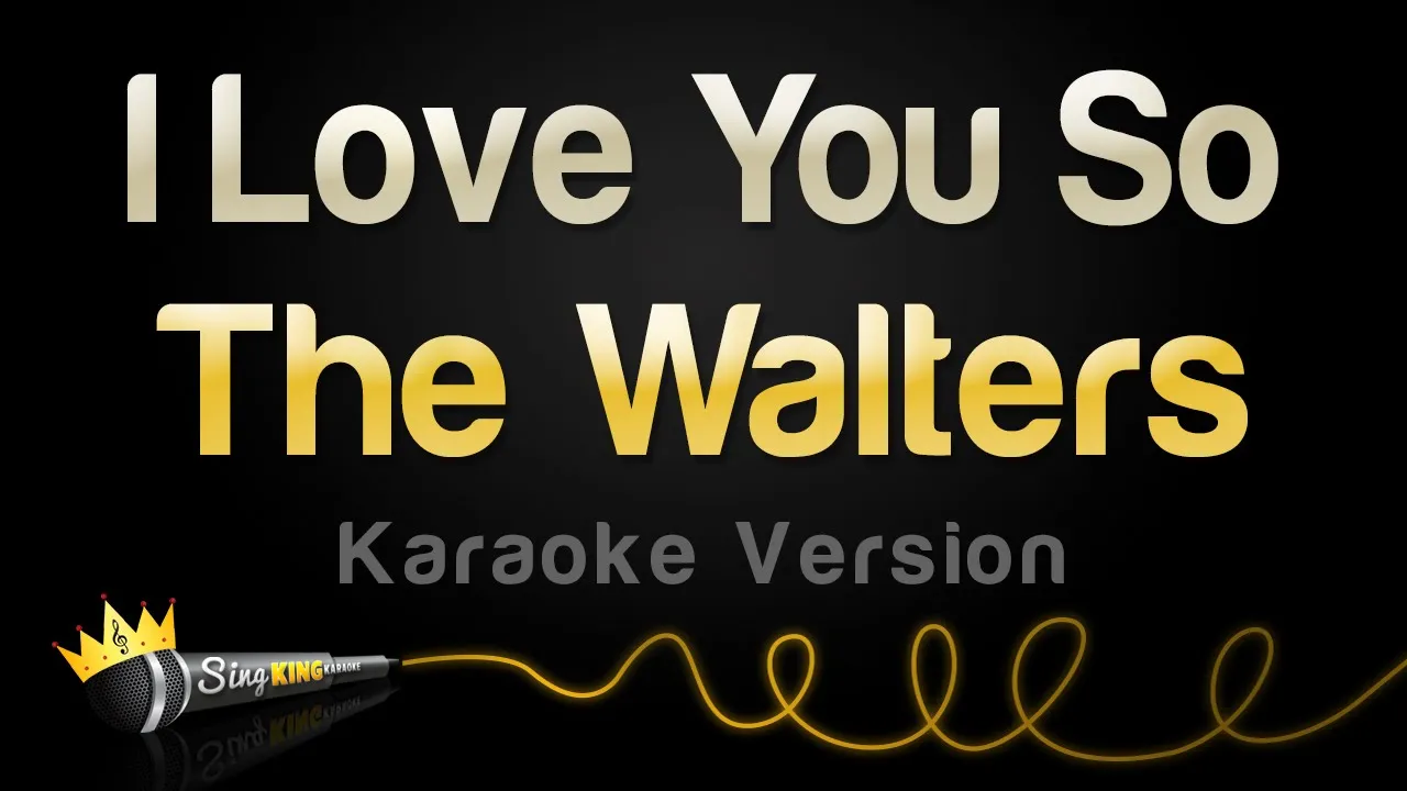 The Walters - I Love You So (Karaoke Version) The Walters - I Love You So (Karaoke Version)
