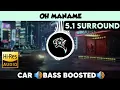 Lagu Oh Maname|🎧 5.1 Surround 🎧| 🔊Bass Boosted🔊 | Sub  🔊Bass🔊 | by THARMi2005