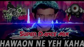 hawaon ne yeh kaha dj song super dance dj mix hindi old is gold dj song 720