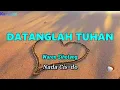 Download Lagu Datanglah Tuhan/datanglah padaku (Karaoke Nada Wanita Cis=do)
