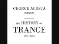 Download Lagu George Acosta ‎Presents The History Of Trance: 1993 - 2004.  CD1
